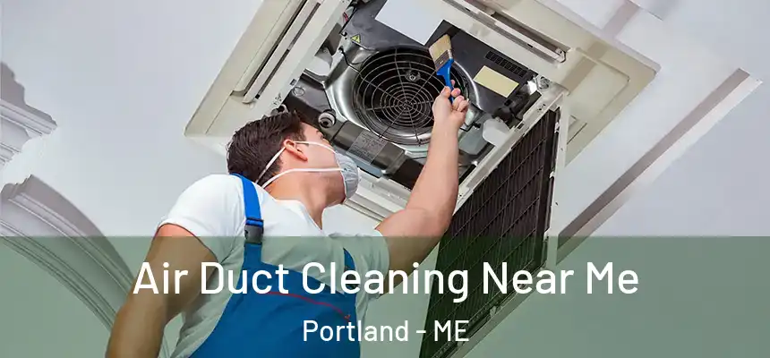 Air Duct Cleaning Near Me Portland - ME