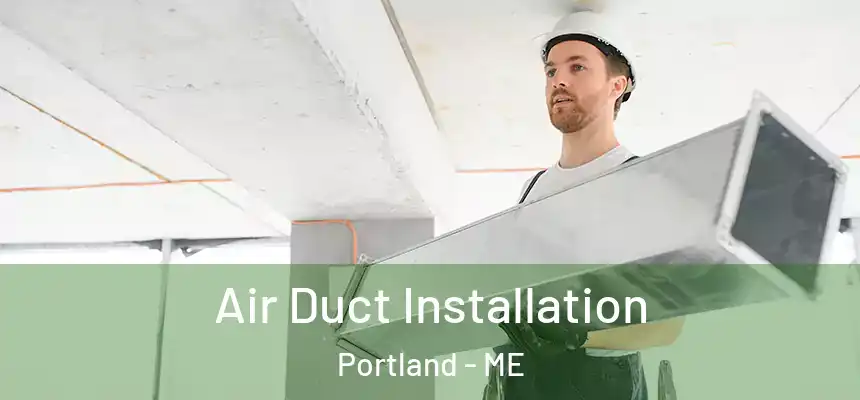  Air Duct Installation Portland - ME
