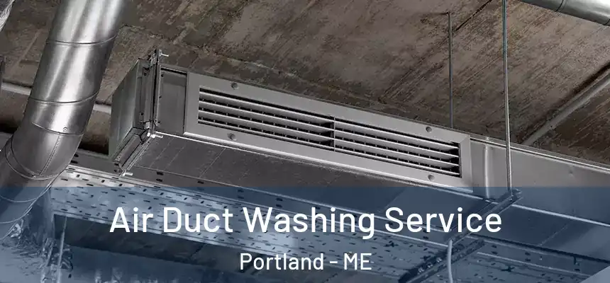 Air Duct Washing Service Portland - ME