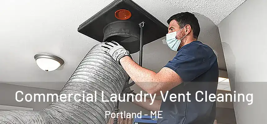 Commercial Laundry Vent Cleaning Portland - ME