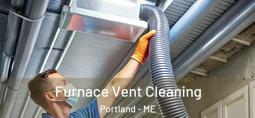 Furnace Vent Cleaning Portland - ME
