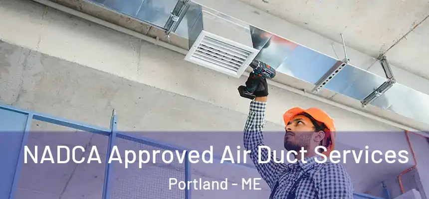  NADCA Approved Air Duct Services Portland - ME