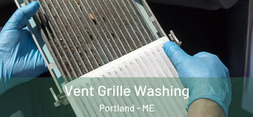 Vent Grille Washing Portland - ME