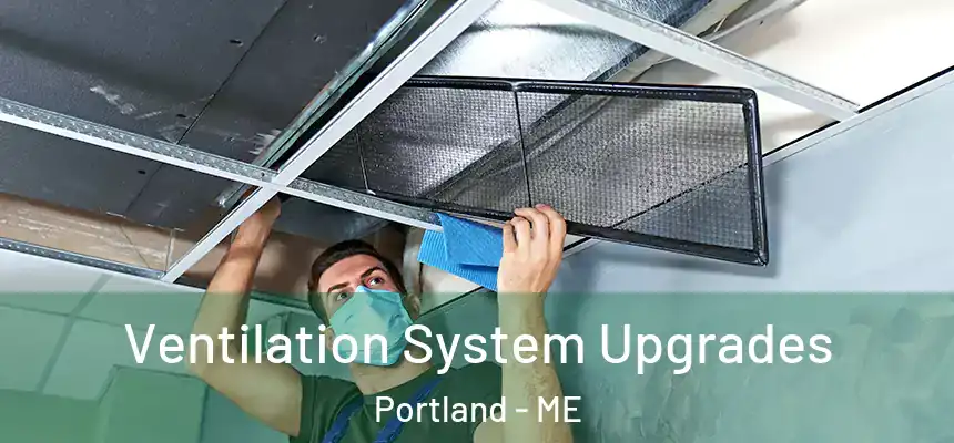 Ventilation System Upgrades Portland - ME